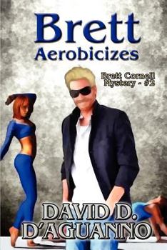 Paperback Brett Aerobicizes: Brett Cornell Mystery - #2 Book