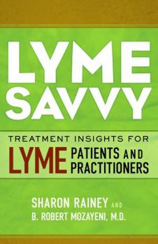Paperback Lyme Savvy: Treatment Insights for Lyme Patients and Practitioners Book