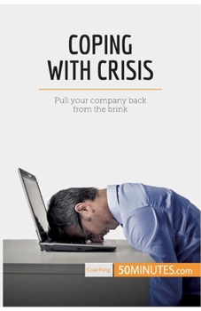 Paperback Coping With Crisis: Pull your company back from the brink Book