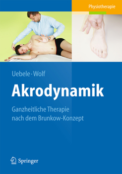 Paperback Akrodynamik: Ganzheitliche Therapie Nach Dem Brunkow-Konzept [German] Book