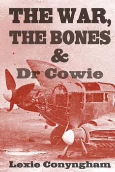 Paperback The War, The Bones and Dr Cowie Book