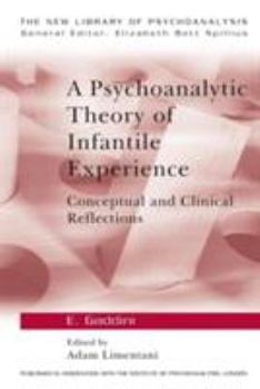 Paperback A Psychoanalytic Theory of Infantile Experience: Conceptual and Clinical Reflections Book