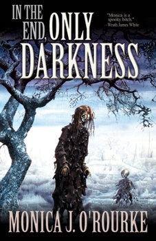 Paperback In the End, Only Darkness Book