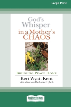 Paperback God's Whisper in a Mother's Chaos: Bringing Peace Home (16pt Large Print Format) Book