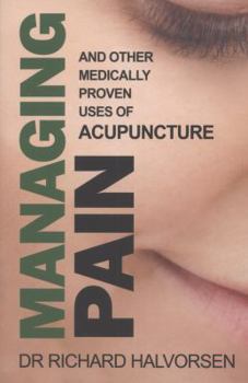 Paperback Managing Pain: And Other Medically Proven Uses of Acupuncture Book