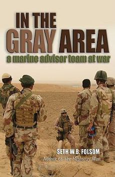 Hardcover In the Gray Area: A Marine Advisor Team at War Book