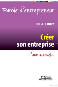 Paperback Créer son entreprise: L'anti-manuel... [French] Book
