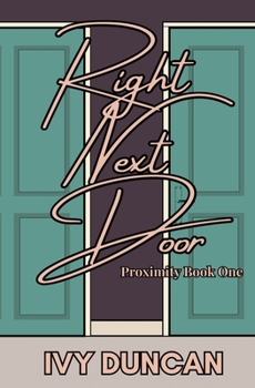 Right Next Door: Proximity Book One