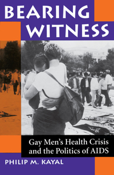 Paperback Bearing Witness: Gay Men's Health Crisis And The Politics Of Aids Book