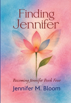 Finding Jennifer : Becoming Jennifer Book Four