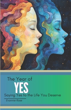 The Year of Yes: Saying Yes to the Life you Deserve