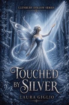 Hardcover Touched By Silver: A Glenbury Hollow Series - book 2 Book