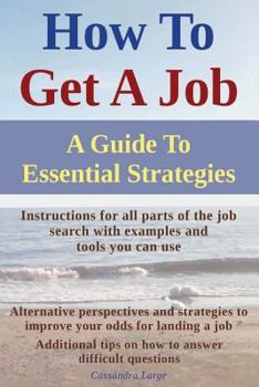 Paperback How To Get A Job: A Guide To Essential Strategies Book