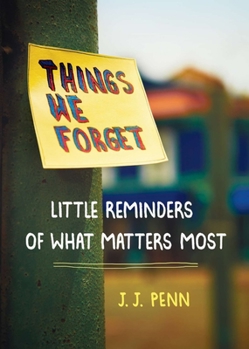 Paperback Things We Forget: Little Reminders of What Matters Most Book