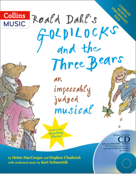 Paperback Roald Dahl's Goldilocks and the Three Bears: An Impeccably Judged Musical Book