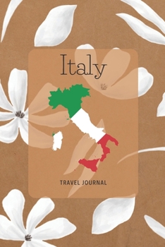 Italy Travel Journal: A Guided Travel Journal. 6 x 9 Vacation Diary With Prompts, Packing List, And Other Helpful Tools. Great Travel Book For Adults, Kids, And Teens.