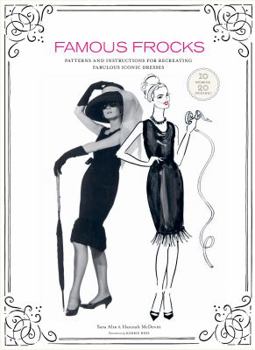 Hardcover Famous Frocks: Patterns and Instructions for 20 Fabulous Iconic Dresses [With Pattern(s)] Book