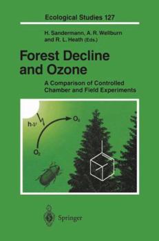 Paperback Forest Decline and Ozone: A Comparison of Controlled Chamber and Field Experiments Book
