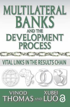 Paperback Multilateral Banks and the Development Process: Vital Links in the Results Chain Book