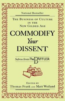 Paperback Commodify Your Dissent: Salvos from "The Baffler" Book