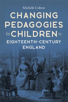 Hardcover Changing Pedagogies for Children in Eighteenth-Century England Book