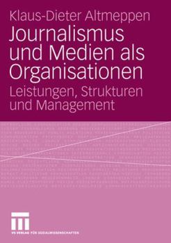 Paperback Journalismus Und Medien ALS Organisationen: Leistungen, Strukturen Und Management [German] Book
