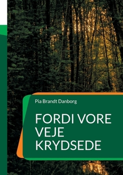 Paperback Fordi vore veje krydsede [Danish] Book