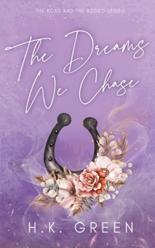 The Dreams We Chase (The Road and The Rodeo)