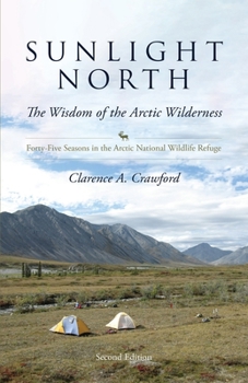 Paperback Sunlight North: Forty-Five Seasons in the Arctic National Wildlife Refuge Book