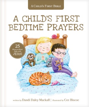 Hardcover A Child's First Bedtime Prayers: 25 Heart-To-Heart Talks with Jesus Book