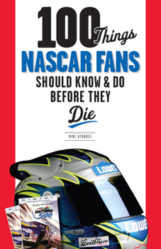 Paperback 100 Things NASCAR Fans Should Know & Do Before They Die Book