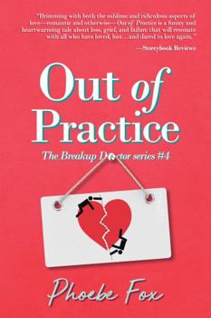 Paperback Out of Practice: The Breakup Doctor #4 Book