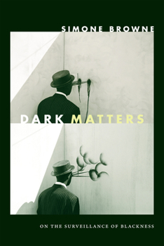 Paperback Dark Matters: On the Surveillance of Blackness Book