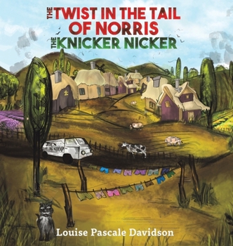 Hardcover The Twist In The Tail Of Norris The Knicker Nicker Book