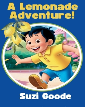 Paperback A Lemonade Adventure!: Finding Something Important To Do Book