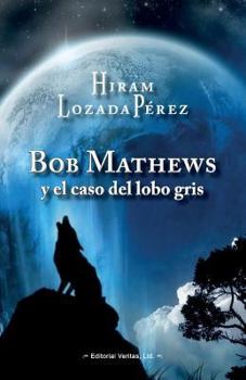 Paperback Bob Mathews y el caso del lobo gris [Spanish] Book