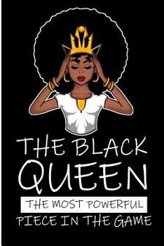 The Black Queen The Most Powerful Piece In The Game: Black Queen Chess Lover Blank Lined Note Book