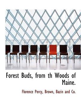 Forest Buds, from Th Woods of Maine