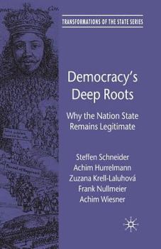 Paperback Democracy's Deep Roots: Why the Nation State Remains Legitimate Book
