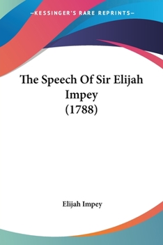 Paperback The Speech Of Sir Elijah Impey (1788) Book