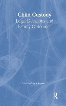 Hardcover Child Custody: Legal Decisions and Family Outcomes Book