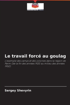 Paperback Le travail forcé au goulag [French] Book