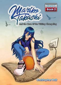 Paperback Mariko Takashi and the Case of the Visiting Changeling Book