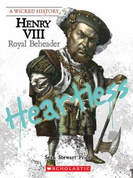Paperback Henry VIII (a Wicked History): Royal Beheader Book