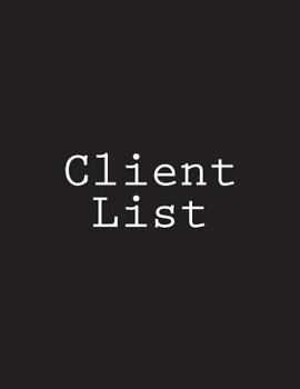 Paperback Client List: Notebook Large Size 8.5 x 11 Ruled 150 Pages Book