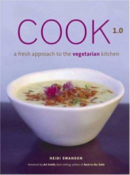 Hardcover Cook 1.0: A Fresh Approach to the Vegetarian Kitchen Book