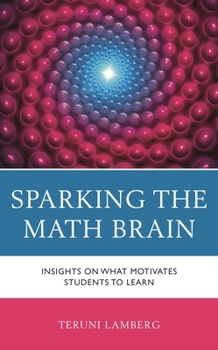 Paperback Sparking the Math Brain: Insights on What Motivates Students to Learn Book