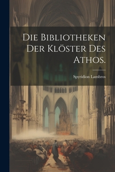 Paperback Die Bibliotheken der Klöster des Athos. [German] Book
