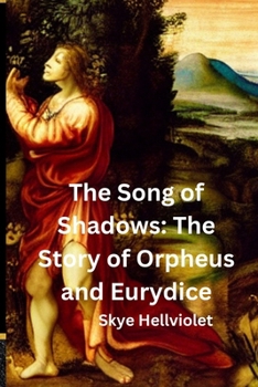 Paperback The Song of Shadows: The Story of Orpheus and Eurydice Book