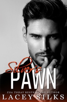 Silver's Pawn: Billionaire Boss Romantic Suspense - Book #2 of the Silver Brothers Securities